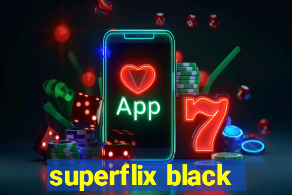 superflix black