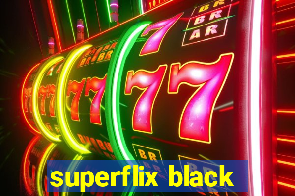 superflix black