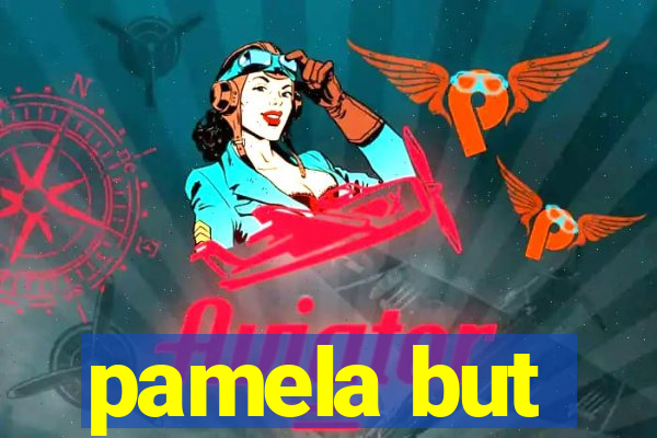 pamela but