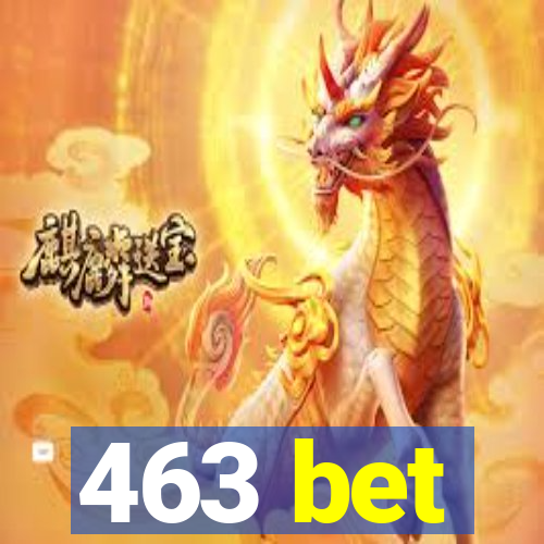 463 bet