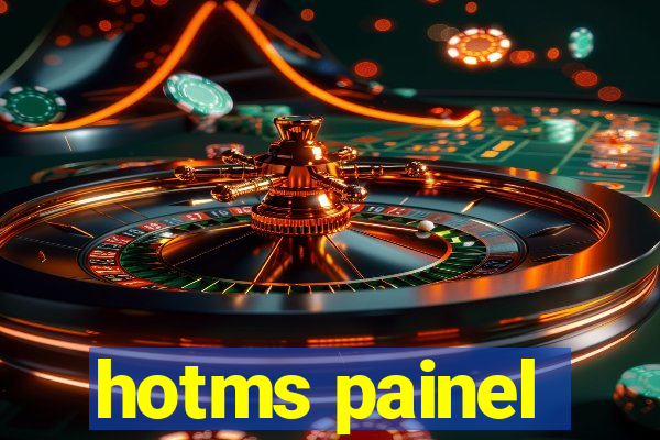 hotms painel