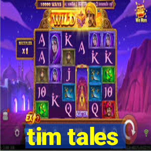 tim tales