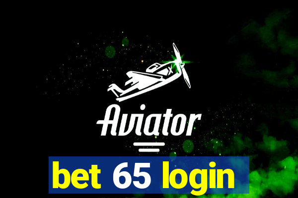 bet 65 login