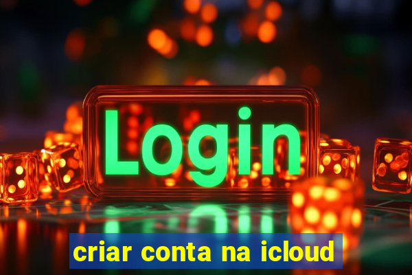 criar conta na icloud