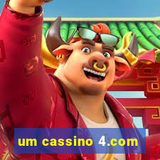 um cassino 4.com