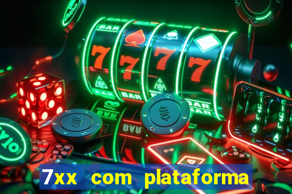 7xx com plataforma de jogos