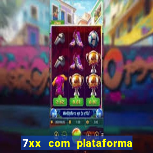 7xx com plataforma de jogos