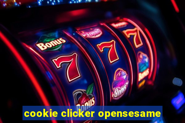 cookie clicker opensesame