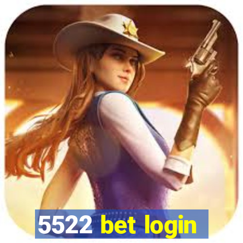 5522 bet login