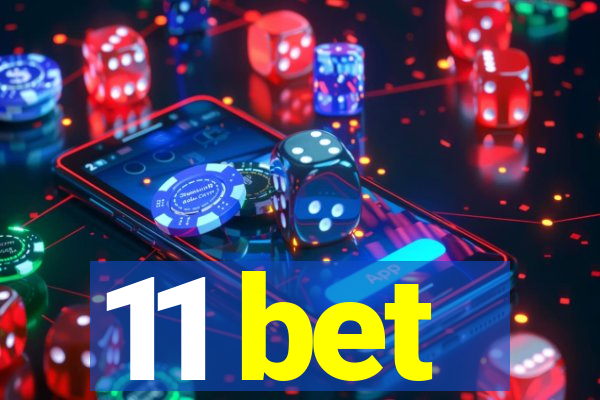 11 bet