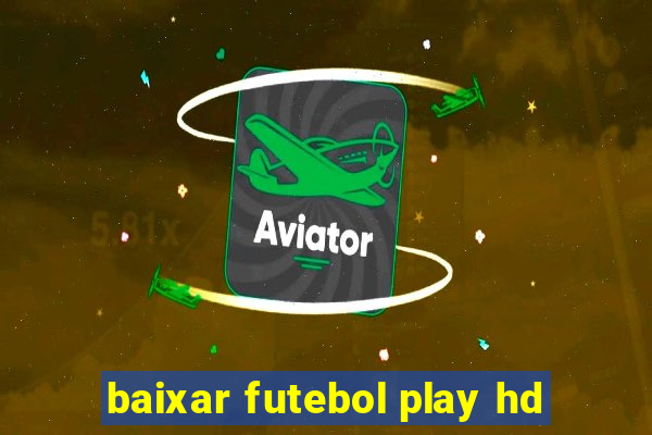 baixar futebol play hd