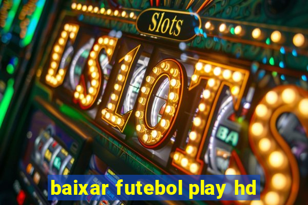 baixar futebol play hd