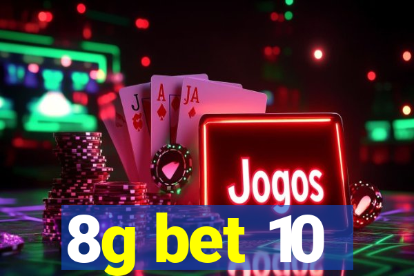 8g bet 10