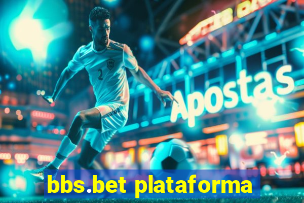 bbs.bet plataforma