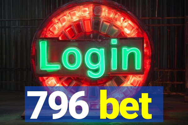 796 bet