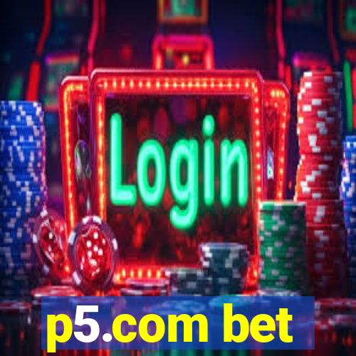 p5.com bet