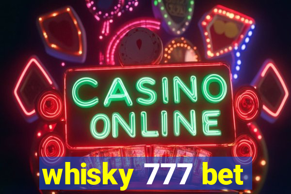 whisky 777 bet