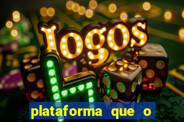 plataforma que o buzeira joga