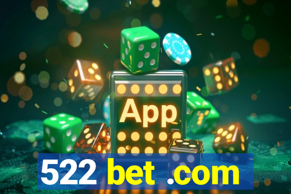 522 bet .com