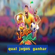 qual jogos ganhar dinheiro de verdade