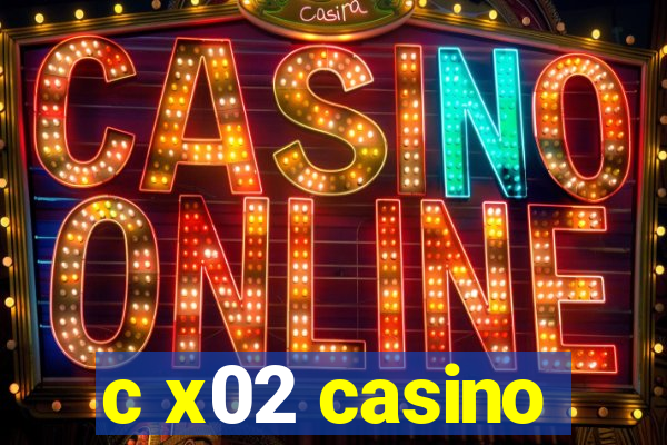 c x02 casino