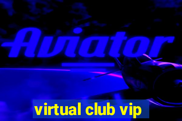 virtual club vip