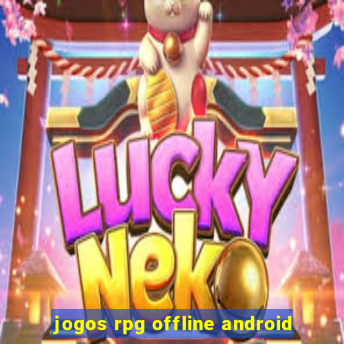 jogos rpg offline android