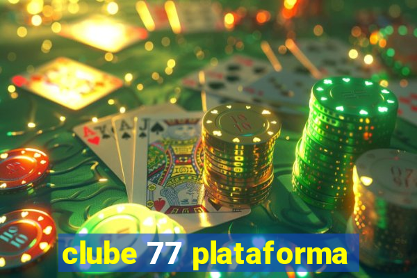 clube 77 plataforma