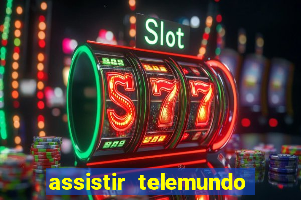 assistir telemundo no brasil