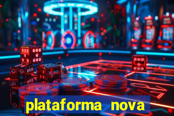 plataforma nova lançada hoje