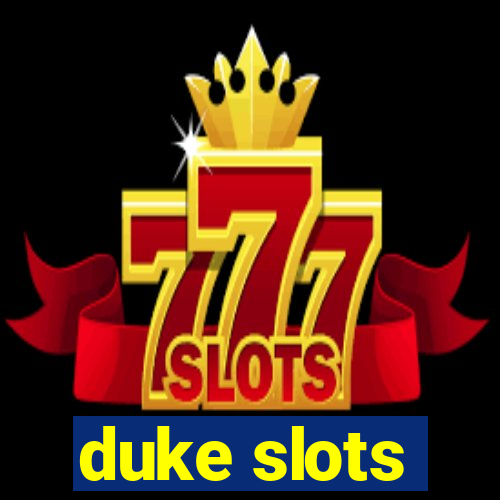 duke slots