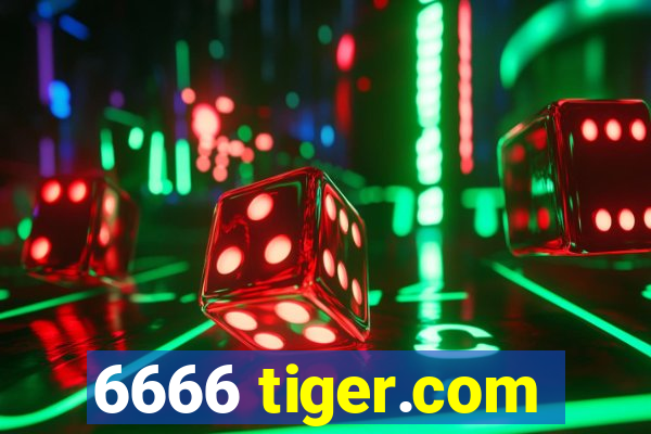 6666 tiger.com