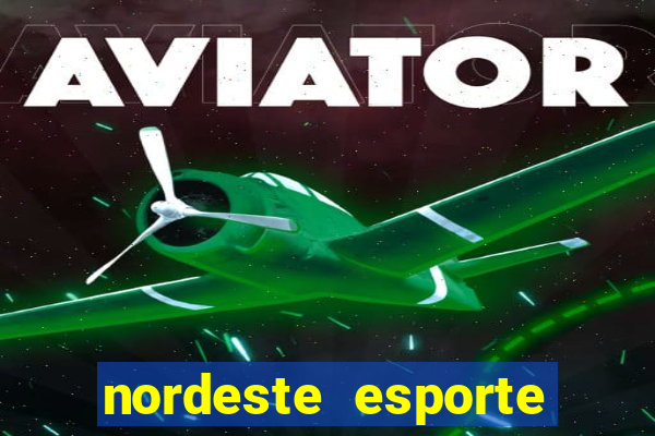 nordeste esporte net vip