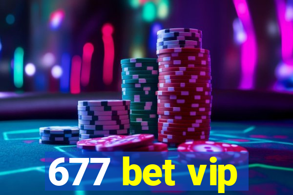 677 bet vip