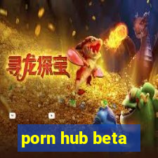 porn hub beta