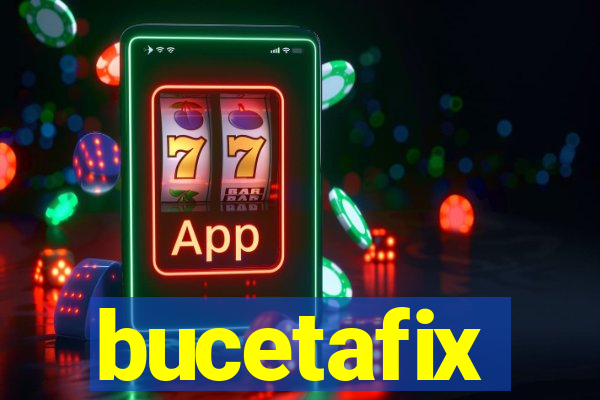 bucetafix