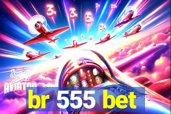 br 555 bet