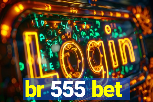 br 555 bet