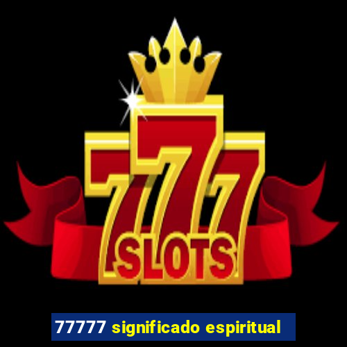 77777 significado espiritual