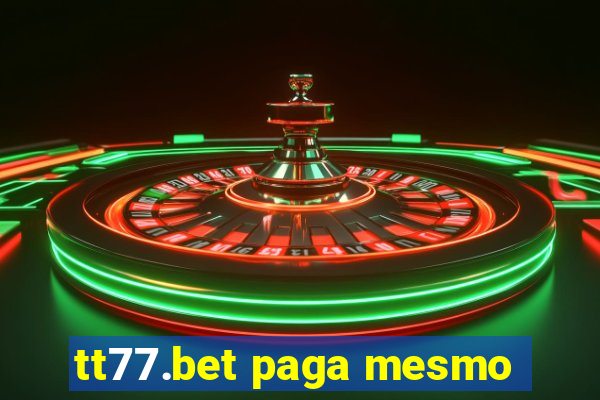 tt77.bet paga mesmo