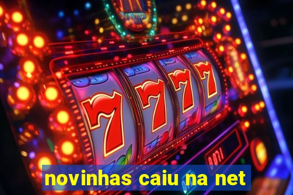 novinhas caiu na net