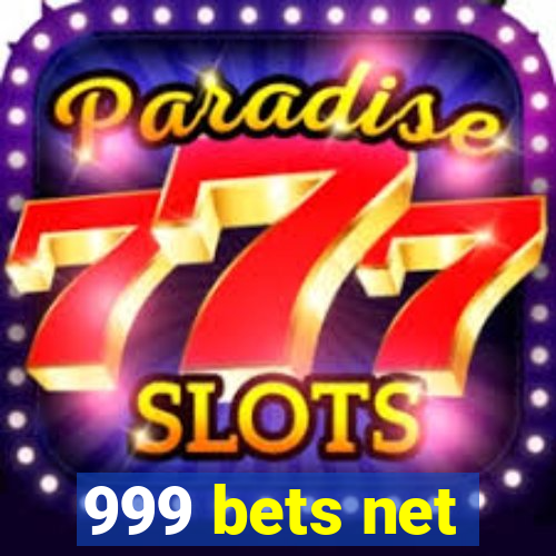 999 bets net