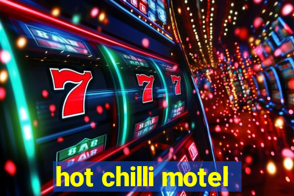 hot chilli motel