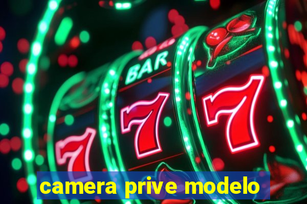 camera prive modelo