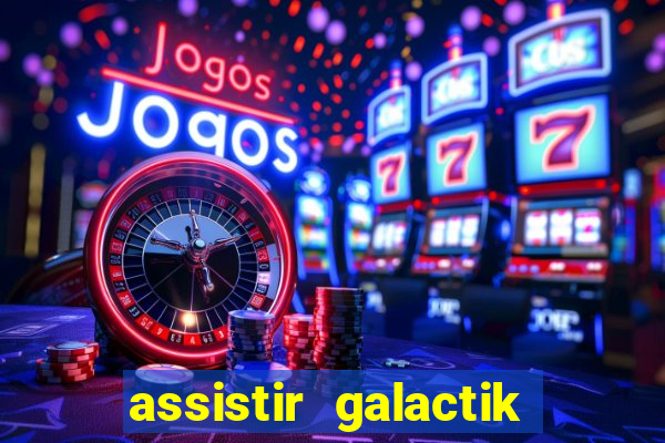 assistir galactik football dublado