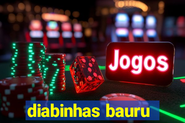 diabinhas bauru