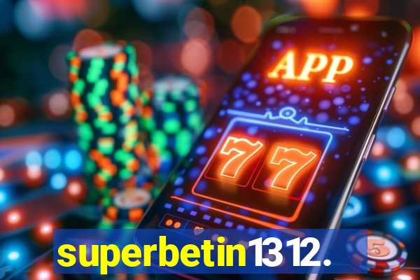 superbetin1312.com