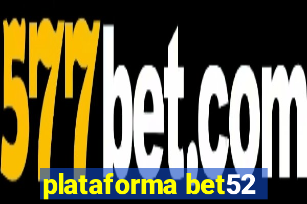 plataforma bet52