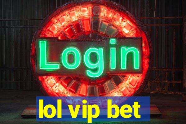 lol vip bet