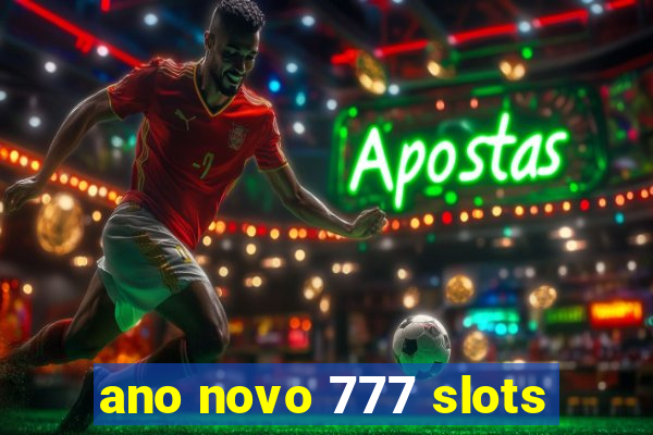 ano novo 777 slots